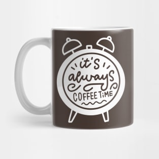 Always Coffee Time Mug